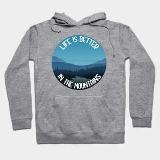 Life Is Better In The Mountains Hoodie